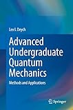 Advanced Undergraduate Quantum Mechanics Methods And Applications