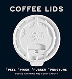 Coffee Lids Peel Pinch Pucker Puncture English Edition