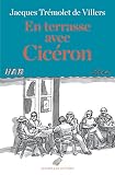 En Terrasse Avec Cicron
