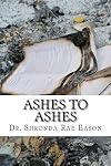 Ashes to Ashes: A Book Of Poetry