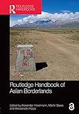 Routledge Handbook Of Asian Borderlands Routledge Handbooks English Edition