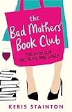 The Bad Mothers Book Club A Laughoutloud Novel Full Of Humour And Heart English Edition