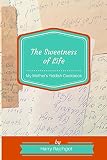 The Sweetness Of Life My Mothers Yiddish Cookbook English Edition