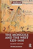 The Mongols And The West 12211410 The Medieval World English Edition