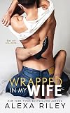 Wrapped In My Wife