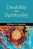 Disability And Spirituality Recovering Wholeness Studies In Religion Theology And Disability English Edition