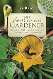 The Ever Curious Gardener Using A Little Natural Science For A Much Better Garden English Edition