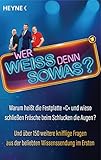 Wer Wei Denn Sowas Warum Heit Die Festplatte C Und Wieso Schlieen Frsche Beim Schlucken Die Augen Und Ber 150 Weitere Knifflige Fragen Aus Der Wissenssendung Im Ersten German Edition