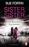 Sister Sister Zwei Schwestern Eine Wahrheit Psychothriller German Edition