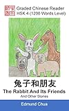 Graded Chinese Reader Hsk 4 1200 Words Level The Rabbit And Its Friends And Other Stories English Edition