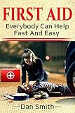 First Aid Everybody Can Help Fast And Easy English Edition