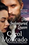 The Indentured Queen: Contemporary Christian Romance (Crowns & Courtships Book 4)