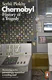 Chernobyl History Of A Tragedy English Edition