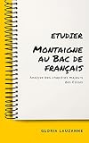 Etudier Montaigne Au Bac De Franais Analyse Des Chapitres Majeurs Des Essais