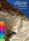 Les 100 Plus Belles Grandes Voies De Provence