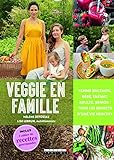 Veggie En Famille : Femme Enceinte, B%C3%A9b%C3%A9, Enfant, Adulte, Senior : Tous Les Secrets D'une Vie Healthy