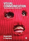 Visual Communication Understanding Images In Media Culture English Edition