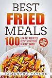 Best Fried Meals 100 Lowfat Air Fryer Recipes For Your Healthy Family English Edition