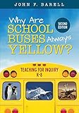 Why Are School Buses Always Yellow Teaching For Inquiry K8 Corwin Teaching Essentials English Edition