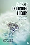 Classic Grounded Theory Applications With Qualitative And Quantitative Data Null English Edition