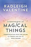 Compendium Of Magical Things Communicating With The Divine To Create The Life Of Your Dreams English Edition