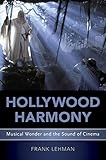 Hollywood Harmony Musical Wonder And The Sound Of Cinema Oxford Musicmedia Series English Edition
