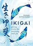 Ikigai Giving Every Day Meaning And Joy