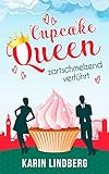 Cupcakequeen Zartschmelzend Verfhrt Liebesroman German Edition