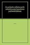 Ja Sen Kautta Vaikuttaa Uusiin Suhteisiin Syntyi Kansalaisten Ja Finnish Edition