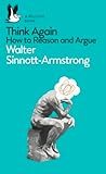 Think Again How To Reason And Argue Pelican Books English Edition