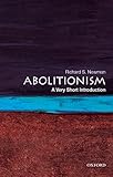 Abolitionism A Very Short Introduction Very Short Introductions English Edition