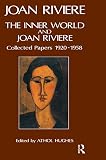 The Inner World And Joan Riviere Collected Papers 1929 1958 English Edition