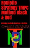 Roulette Strategy Tmpc Method Black Red Winning Roulette Strategy System