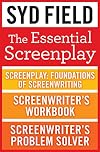 The Essential Screenplay (3-Book Bundle): Screenplay: Foundations of Screenwriting, Screenwriter's Workbook, and Screenwriter's Problem Solver