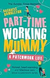 Parttime Working Mummy A Patchwork Life English Edition