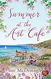 Summer At The Art Cafe An Inspiringly Enjoyable Read Full Of Romance And Friendship English Edition