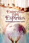 Entrevista com Espíritos: Os Bastidores do Centro Espírita (Portuguese Edition)