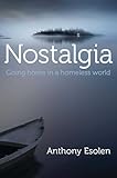 Nostalgia Going Home In A Homeless World English Edition