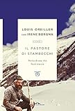 Il Pastore Di Stambecchi Una Vita Fuori Traccia Italian Edition