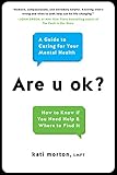 Are U Ok A Guide To Caring For Your Mental Health English Edition