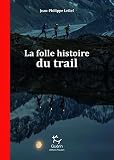 La Folle Histoire Du Trail Gurin