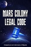 Mars Colony Legal Code How Much Law Do We Take With Us English Edition