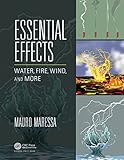 Essential Effects Water Fire Wind And More English Edition