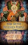 How Satan Deceives People The Patristic Heritage Book 1