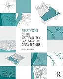 Adaptations Of The Metropolitan Landscape In Delta Regions English Edition