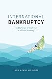 International Bankruptcy The Challenge Of Insolvency In A Global Economy English Edition