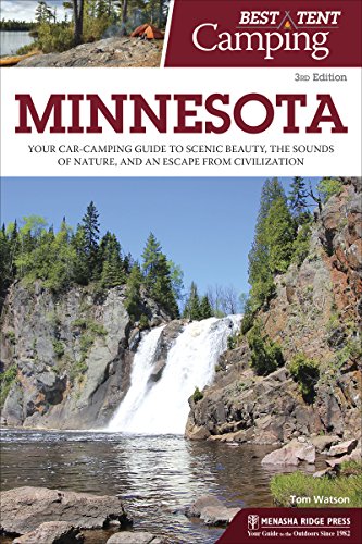 Best Tent Camping: Minnesota: Your Car-Camping Guide to Scenic Beauty, the Sounds of Nature, and an Escape from Civilization book cover