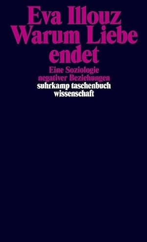 Warum Liebe wehtut: Über die Enttäuschungen der Liebe Eva Illouz