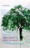G%C3%A9n%C3%A9ration Peau De Banane: Ou La Vie Apr%C3%A8s Les Khmers Rouges
