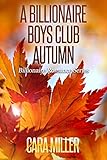 A Billionaire Boys Club Autumn Billionaire Romance Book 23 English Edition